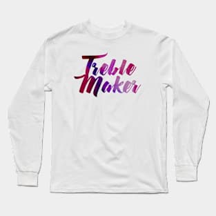 TrebleMaker Long Sleeve T-Shirt